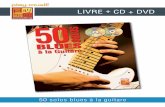 LIVRE + CD + DVDSolo Blues 47 en Sol majeur, à la manière de Mama Talk To Your Daughter (Robben Ford) Solo Blues 48 en Do majeur, à la manière de Rock Me Baby (B.B. King) Solo