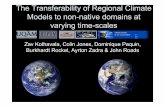 The Transferability of Regional Climate Models to non ... · Zav Kothavala, Colin Jones, Dominique Paquin, Burkhardt Rockel, Ayrton Zadra & John Roads. Introduction To determine that