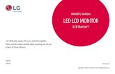 OWNER’S MANUAL LED LCD MONITOR · * LG LED Monitor applies LCD screen with LED backlights. Please read this manual carefully before operating your set and retain it for ... Each