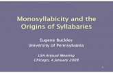 Monosyllabicity and the Origins of Syllabariesbabel.ling.upenn.edu/~gene/papers/monosyllabicity.pdfMayan Syllabic Signs Basic V (ʔV) CV Composed CV₁-CV₁ = CVC CV₁-CV₂ = CV:C,
