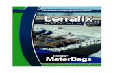 terrafix® MeterBagsterrafixgeo.com/wp-content/uploads/meterbags-Brochure-2015.pdf · Meter Bags Meter bags can be used as a temporary dam to enclose a work area and permit the removal
