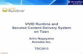 VIVID Runtime and Secured Content Delivery System on Tizendownload.tizen.org/misc/media/conference2013/... · API OpenSLES Extension EGL Application (portable binary) (*.rpk) me OpenGLES