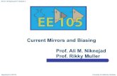 Current Mirrors and Biasing Prof. Ali M. Niknejad Prof ...rfic.eecs.berkeley.edu/105/pdf/module4-2_Annotated.pdf · Source: output current comes from voltage supply . ... Current