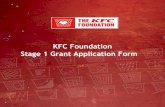 KFC Foundation Stage 1 Grant Application Form€¦ · KFC Foundation – Stage 1 Grant Application Form KFC Foundation is a registered charity in England, Wales and Northern Ireland
