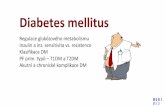 Diabetes mellitus - Masaryk University...Co se děje u zdravého člověka po jídle = inzulin organizuje alokaci a utilizaci• játra • stimulace tvorby glykogenu (do cca 5% váhy