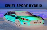 SWIFT SPORT HYBRID€¦ · Swift Sport helps to reduce fuel costs and lower CO2 emissions, but is very lightweight in design to preserve Swift Sport’s fun to drive performance characteristics.