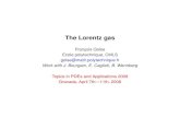 The Lorentz gas · The Lorentz gas François Golse Ecole polytechnique, CMLS golse@math.polytechnique.fr Work with J. Bourgain, E. Caglioti, B. Wennberg Topics in PDEs and Applications
