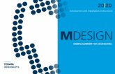 DIGITAL CONTENT FOR ENGINEERING · Based on the DIN, EN, ISO and VDI regulations, the software covers almost all standard problems of mechanical construction. The focus of MDESIGN