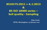 Mike Smith EPUK, Birmingham, 25 January 2017...ISO 18400 series 100 - Umbrella 101 - Sampling plan 102 - Sampling techniques & application (will replace BS ISO 10381-2 103 - Safety