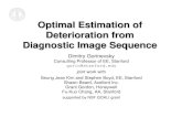 Optimal Estimation of Deterioration from Diagnostic Image ...gorin/papers/DG_AA297_07.pdfOptimal Estimation of Deterioration from Diagnostic Image Sequence Dimitry Gorinevsky Consulting
