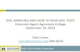 SOIL SAMPLING AND HOW TO READ SOIL TESTS Extension … · SOIL SAMPLING AND HOW TO READ SOIL TESTS Extension Agent Agronomy College September 24, 2014 MSU Soil Fertility Extension