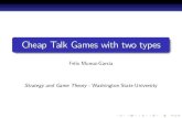 Cheap Talk Games with two types - Felix Munoz-Garcia · In the literature on cheap-talk games, the pooling equilibrium is often referred to as "babbling" equilibrium, since all messages