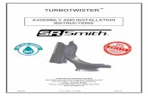 TurboTwister Assembly & Installation Instructions · 2019. 11. 13. · 06-693 S.R. SMITH, LLC 2008 MAY14 TURBOTWISTER™ CORPORATE HEADQUARTERS WESTERN SALES AND MANUFACTURING PLANT