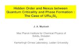Hidden Order and Nexus between Quantum Criticality and ...corpes05/Presentations/Mydosh-sem.pdf · Outline • Introduction to URu 2Si 2 and Hidden Order (HO) • Pressure Tuning
