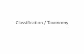 Classification / Taxonomy · Classification / Taxonomy •In order to work with such a diversity of life it is useful to have a system of biological classification that names and