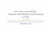 The Time Yards Model: Towards Reshuﬄing Puzzled Fabulas in ...dcristea/Talks/Towards reshuffling.ppt.pdf · • Every story is a menKon of a fabula, i.e., a sequence of chronologically