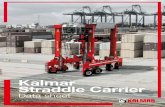 Kalmar Straddle Carrier...Kalmar (Diesel-electric) Straddle Carrier. The Kalmar Straddle Carrier offers high performance, excellent fuel efficiency, and low noise. Featuring a diesel-electric
