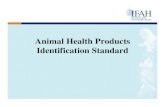 Animal Health Products Identification Standard2 IFAH (International Federation for Animal Health) is the federation representing manufacturers of veterinary medicines, vaccines and