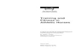 Training and Fitness in Athletic Horses · horse industry. The areas of horse training and fitness have been the focus of much research activity over the last twenty five years, both