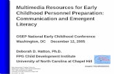 Multimedia Resources for Early Childhood Personnel …pdfs/meetings/nationalDec05/hattonDeborah043... · What Is Emergent Literacy? Session 4 Early Intervention Training Center for