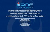 New 5G RAN and Wireless xHaul (formerly WTP) Modeling, Testing, … · 2019. 9. 3. · 5G RAN and Wireless xHaul (formerly WTP) Modeling, Testing, and Implementation in collaboration