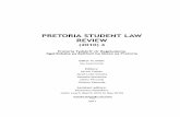 PRETORIA STUDENT LAW REVIEW · 2011. 11. 8. · 5 NOTE ON CONTRIBUTIONS W e invite all students to submit material for the fourth edition of the Pretoria Student Law Review.W e accept