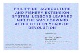 PHILIPPINE AGRICULTURE AND FISHERY EXTENSION SYSTEM ...€¦ · The Decentralized Agriculture Extension System: An Overview • RA 7160 known as the Local Government Code of 1991