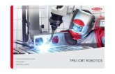 Froniusplatz 1 TPS/iCMT ROBOTICS 4600 Wels, Austria€¦ · Fronius International GmbH / TPS/i CMT Robotics / Fall 2016 / v_01 Intelligent complete system Real-time responsiveness
