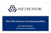 Win-Win Solution for Interoperability · Troy Niehaus, Metronor Joe Pritchett, Lockheed Martin. New Manufacturing Environment • International Partnering – 787 Dreamliner – F-35