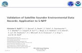 Validation of Satellite Sounder Environmental Data Records ...Secure Site ...The Importance of Validating Sounder EDRs • Validation is “the process of ascribing uncertainties to