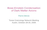 Bose-Einstein Condensation of Dark Matter Axions · • axion BEC and CDM are indistinguishable in the linear regime inside the horizon on all scales of observational interest. •