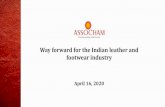 Way forward for the Indian leather and footwear industry - Way forward for the... · footwear (including non-leather footwear) was worth $250.95billion in 2018 –The Indian leather