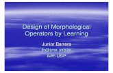 Design of Morphological Operators by Learningjb/lectures/morphological operator design/i… · Morphological Toolbox Library of hierarchical functions : - primitives : elementary