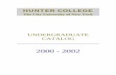 HUNTER COLLEGE€¦ · Hunter College offers a curriculum designed to meet the highest academic standards while also fostering understanding among groups from different racial, cultural