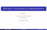 EPSE 581C: Causal Inference for Applied Researchers...Student Sex Faculty Age GPA from previous term Tutor? Final grade Propensity score est. 1 F SCIE 19 3.5 1 90 0.247 2 F SCIE 19