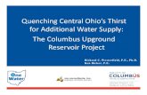Central Ohio’s Thirst for Additional Water Supply: The ......• 22,000 LF 72” pipe (AWWA C200 steel or PCCP) • Links Pump Station to all 3 reservoir sites • Dual functionality