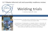 Welding trials - IndicoSecure Site indico.cern.ch/event/273023/contributions/...11 T Dipole informal coil and assembly readiness review ... Surface Tension Transfer (STT) welding is