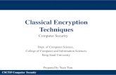 Classical Encryption Techniques · Classical Encryption Techniques Computer Security Dept. of Computer Science, College of Computer and Information Sciences King Saud University Prepared