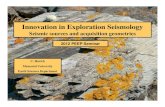 Innovation in Exploration Seismology · 2019. 9. 27. · Innovation in Exploration Seismology. Seismic sources and acquisition geometries. C. Hurich . Memorial University . Earth