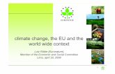climate change, the EU and the world wide context1 climate change, the EU and the world wide context Lutz Ribbe (Euronature), Member of the Economic and Social Committee Lima, april