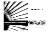 Chromalloy Holland Introduction - NAG · • EDM hole drilling, Wire EDM • Laser cut & drill • EB weld, TIG, Low heat input • Full inspection, prep/Met-lab Thermal processing