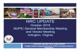 NRC Update Presentation for NUPIC General Meeting ...NRC UPDATE October 2019 NUPIC General Membership Meeting and Vendor Meeting Arlington, Virginia Nicholas Savwoir and Greg Galletti