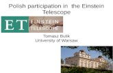 Tomasz Bulik University of Warsawacp15.fuw.edu.pl/talks/Bulik.pdf · Tomasz Bulik University of Warsaw. Einstein Telescope Explore the possibilities provided by detection by three