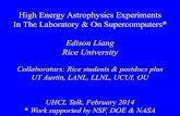 High Energy Astrophysics Experiments In The Laboratory ... · High Energy Astrophysics Experiments In The Laboratory & On Supercomputers* Edison Liang Rice University ... High Energy