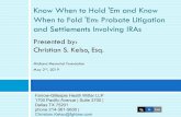 Know When to Hold 'Em and Know When to Fold 'Em: Probate ... · Treasury Regulations (under the IRC) proposed, temporary, or final Not technically binding, but… Revenue Rulings