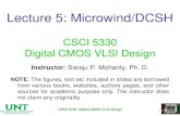Lecture 5: Microwind/DCSH - Saraju Mohanty · CSCE 5730: Digital CMOS VLSI Design 3 Microwind and DSCH • Microwind is a tool for designing and simulating circuits at layout level.