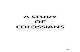 A STUDY OF COLOSSIANS* Colossians and Ephesians are twin books - eg. Eph. 5:19 & Col. 3:16; Eph. 6:1ﬀ & Col. 3:20ﬀ * Ephesians emphasizes the church of the Christ -- Colossians
