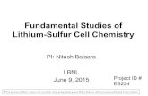 Fundamental Studies of Lithium-Sulfur Cell Chemistry...Fundamental Studies of Lithium-Sulfur Cell Chemistry PI: Nitash Balsara LBNL June 9, 2015 Project ID # ES224 This presentation