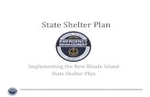 State Shelter Plan€¦ · • Shelter Cot Inventory • Shelter Staging Concept R HODE I SLAND E MERGENCY M ANAGEMENT A GENCY 2 . Purpose • To provide an overview of the new Rhode