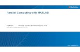 Parallel Computing with MATLAB - University of Sheffieldrcg.group.shef.ac.uk/courses/mathworks-parallelmatlab/... · 2015. 12. 1. · Data parallel (spmd) ... – Data transfer –